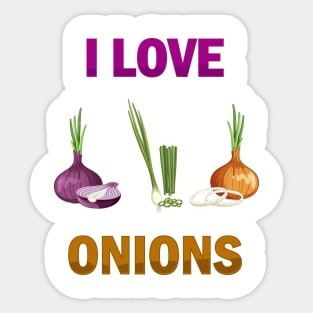 I Love Onions, For Onion and Vegetable Lovers Sticker